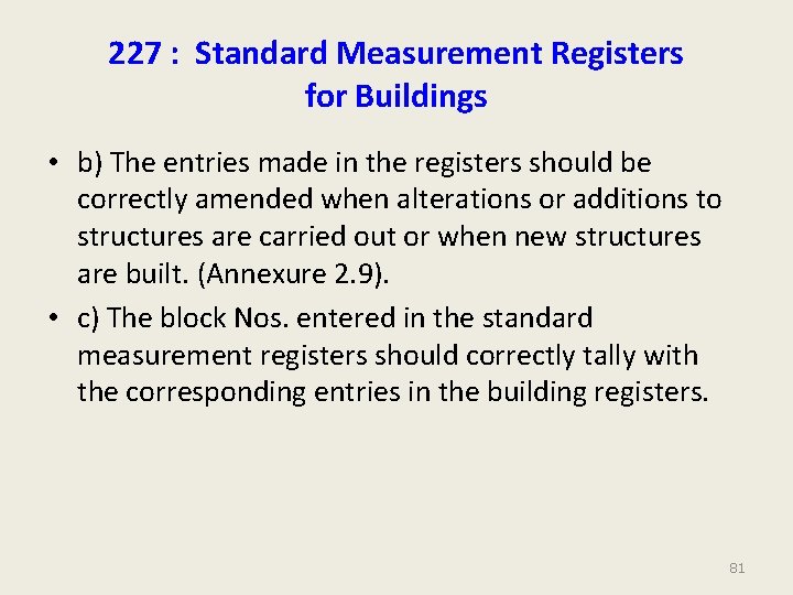 227 : Standard Measurement Registers for Buildings • b) The entries made in the