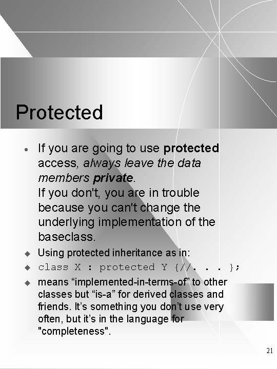 Protected · If you are going to use protected access, always leave the data