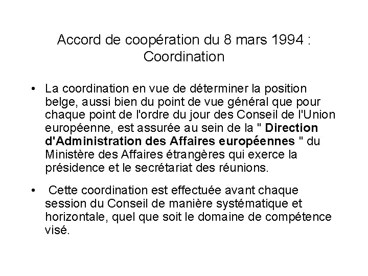 Accord de coopération du 8 mars 1994 : Coordination • La coordination en vue