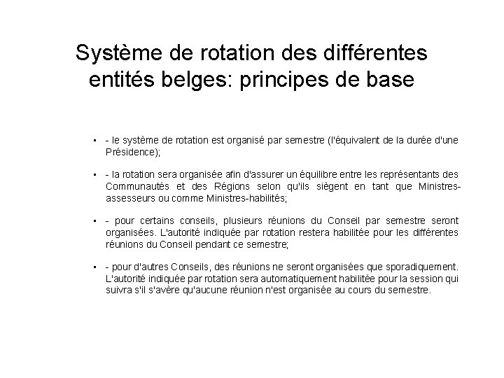 Système de rotation des différentes entités belges: principes de base • - le système