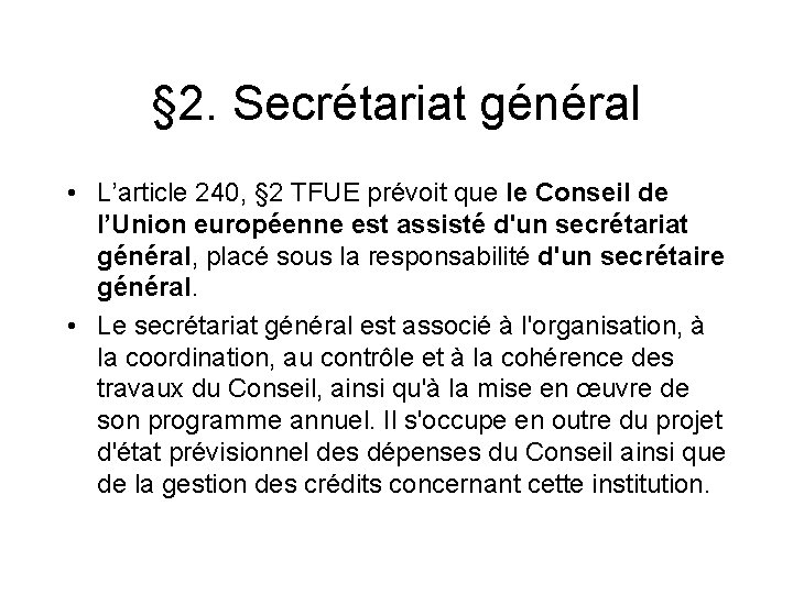 § 2. Secrétariat général • L’article 240, § 2 TFUE prévoit que le Conseil