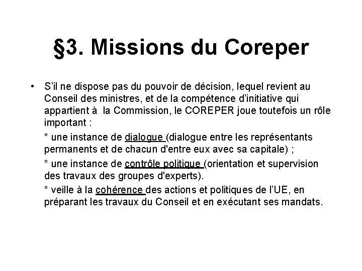 § 3. Missions du Coreper • S’il ne dispose pas du pouvoir de décision,