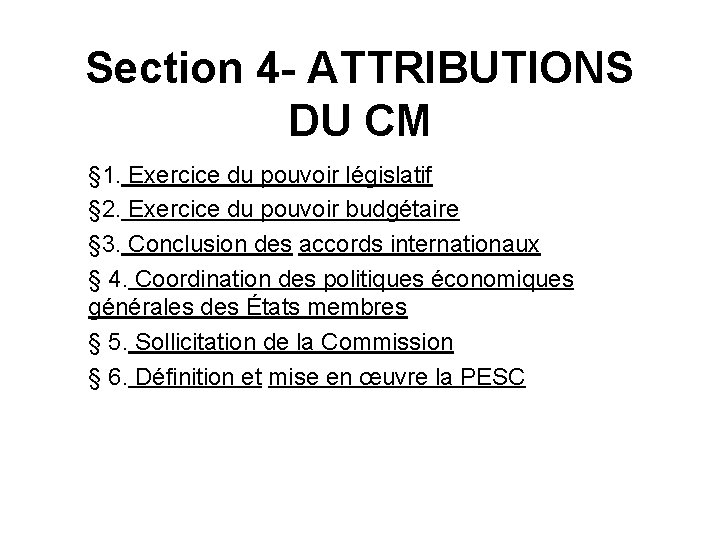 Section 4 - ATTRIBUTIONS DU CM § 1. Exercice du pouvoir législatif § 2.