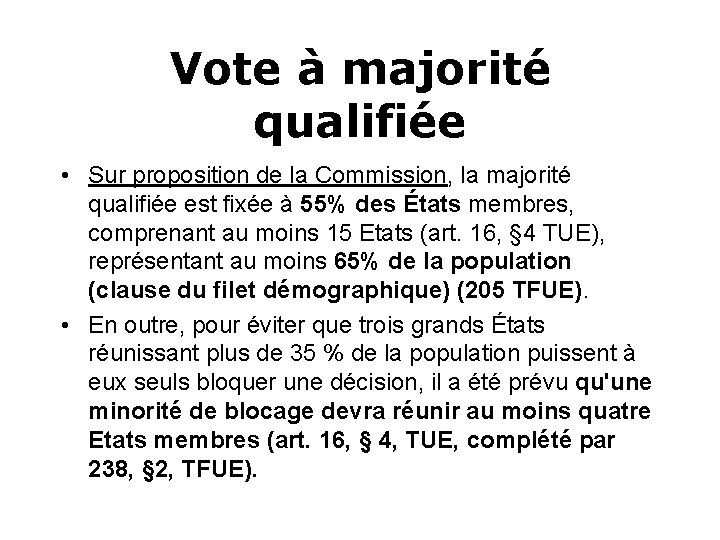 Vote à majorité qualifiée • Sur proposition de la Commission, la majorité qualifiée est