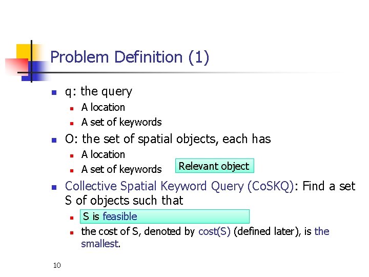 Problem Definition (1) n q: the query n n n O: the set of