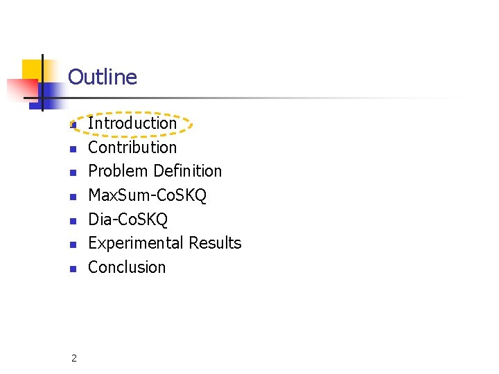 Outline n n n n 2 Introduction Contribution Problem Definition Max. Sum-Co. SKQ Dia-Co.