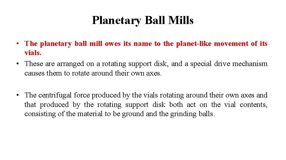 Planetary Ball Mills • The planetary ball mill owes its name to the planet-like