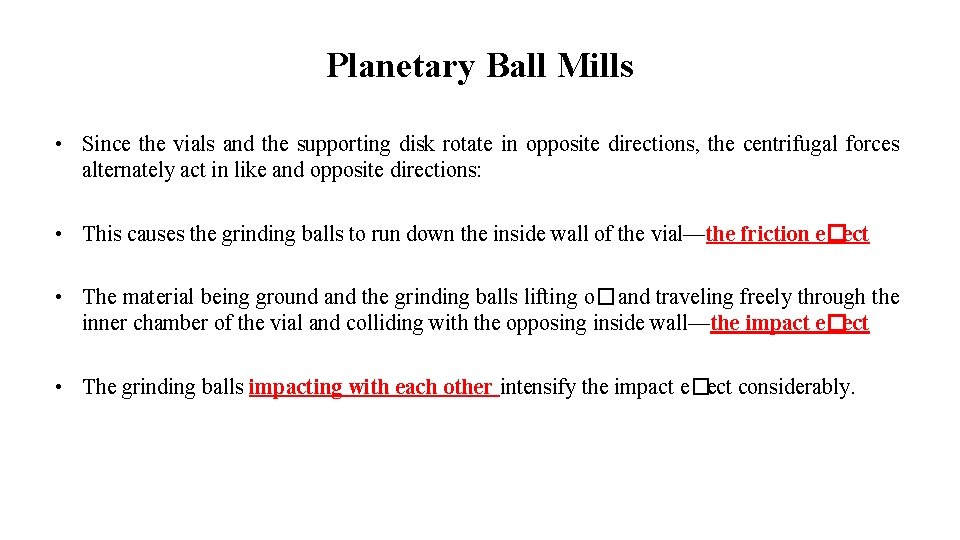 Planetary Ball Mills • Since the vials and the supporting disk rotate in opposite