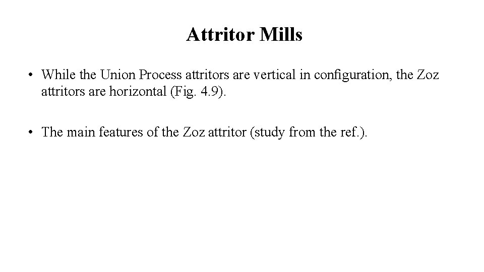 Attritor Mills • While the Union Process attritors are vertical in conﬁguration, the Zoz