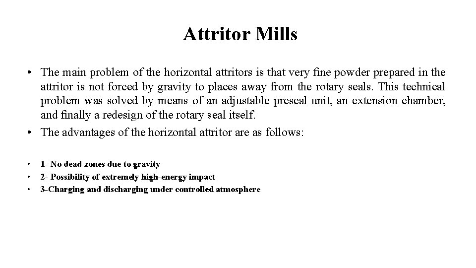 Attritor Mills • The main problem of the horizontal attritors is that very ﬁne