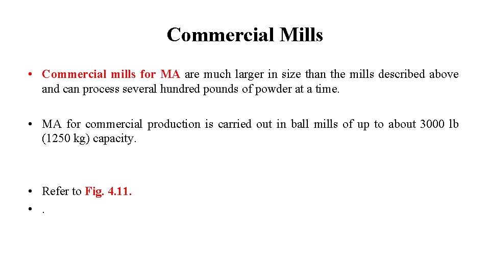 Commercial Mills • Commercial mills for MA are much larger in size than the