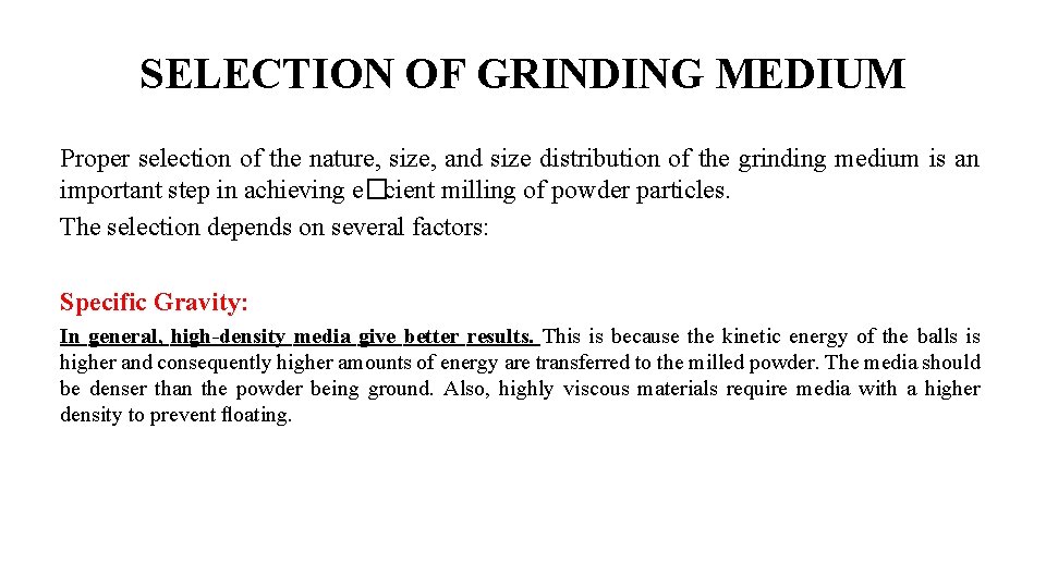 SELECTION OF GRINDING MEDIUM Proper selection of the nature, size, and size distribution of