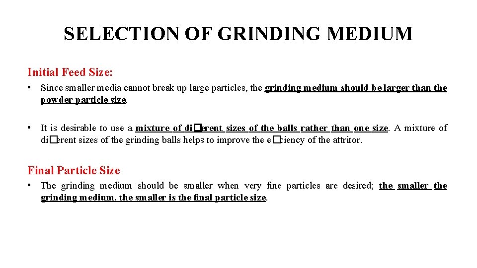 SELECTION OF GRINDING MEDIUM Initial Feed Size: • Since smaller media cannot break up