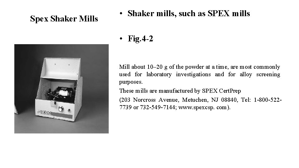 Spex Shaker Mills • Shaker mills, such as SPEX mills • Fig. 4 -2