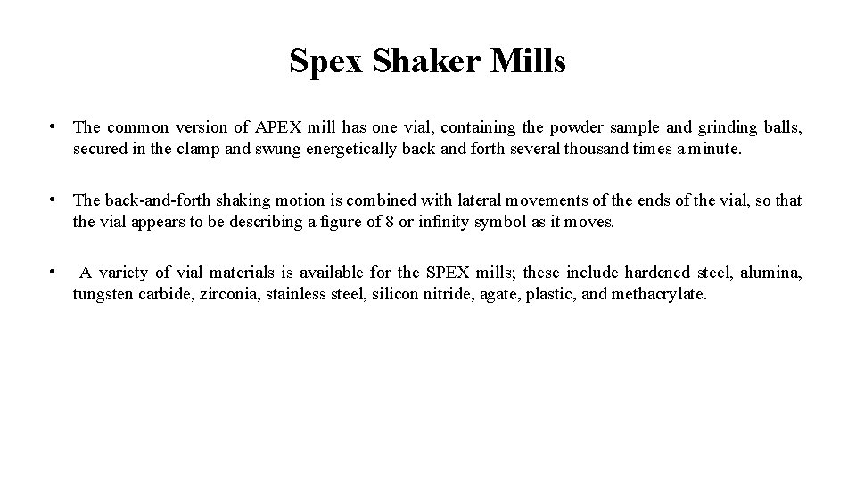 Spex Shaker Mills • The common version of APEX mill has one vial, containing