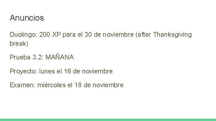 Anuncios Duolingo: 200 XP para el 30 de noviembre (after Thanksgiving break) Prueba 3.