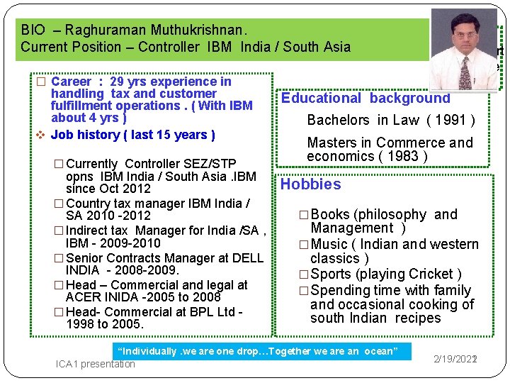 BIO – Raghuraman Muthukrishnan. Current Position – Controller IBM India / South Asia Please