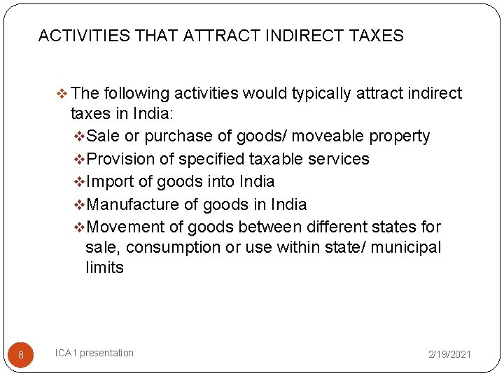 ACTIVITIES THAT ATTRACT INDIRECT TAXES v The following activities would typically attract indirect taxes