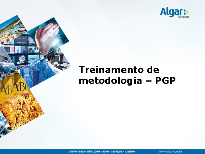 Treinamento de metodologia – PGP 