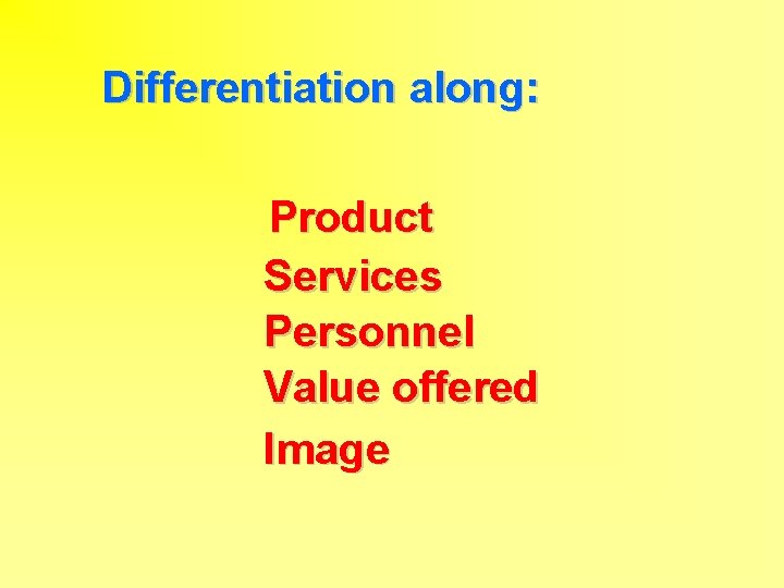 Differentiation along: Product Services Personnel Value offered Image 