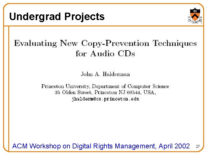 Undergrad Projects ACM Workshop on Digital Rights Management, April 2002 27 
