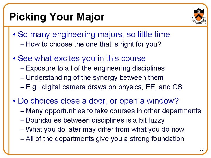 Picking Your Major • So many engineering majors, so little time – How to