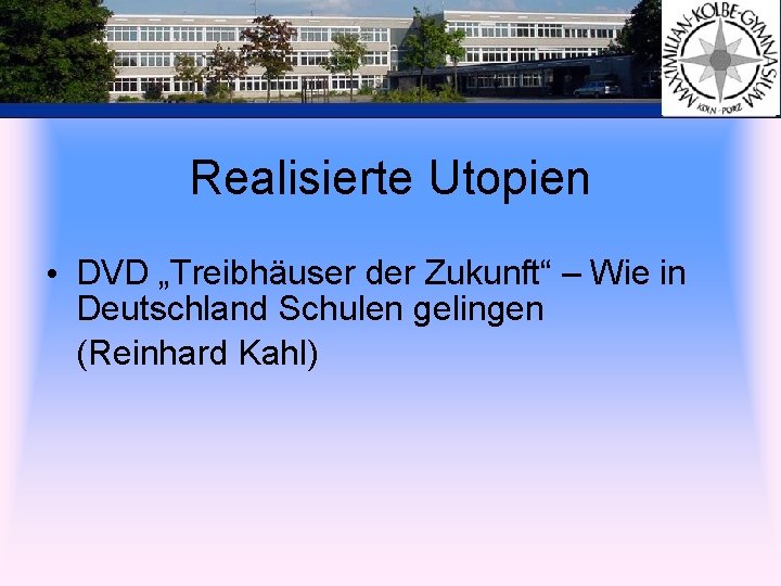 Realisierte Utopien • DVD „Treibhäuser der Zukunft“ – Wie in Deutschland Schulen gelingen (Reinhard