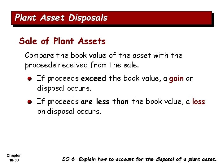 Plant Asset Disposals Sale of Plant Assets Compare the book value of the asset