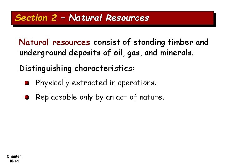 Section 2 – Natural Resources Natural resources consist of standing timber and underground deposits