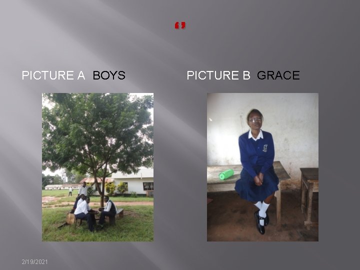 ‘’ PICTURE A BOYS 2/19/2021 PICTURE B GRACE 