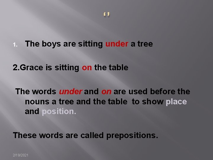 ‘’ 1. The boys are sitting under a tree 2. Grace is sitting on