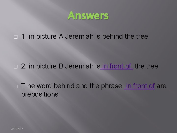 Answers � 1 in picture A Jeremiah is behind the tree � 2. in