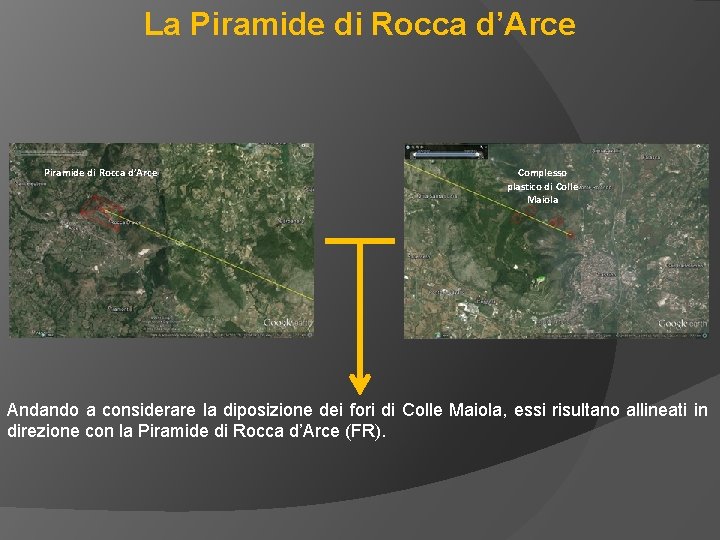 La Piramide di Rocca d’Arce Complesso plastico di Colle Maiola Andando a considerare la