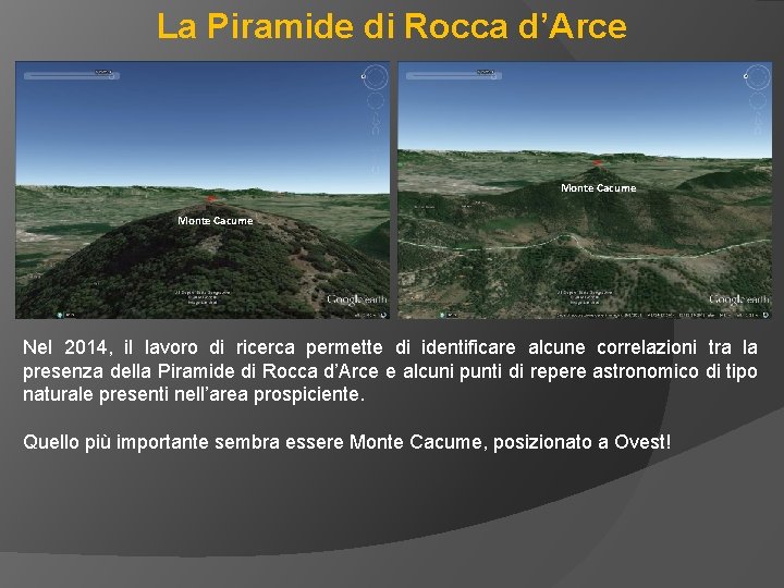 La Piramide di Rocca d’Arce Monte Cacume Nel 2014, il lavoro di ricerca permette