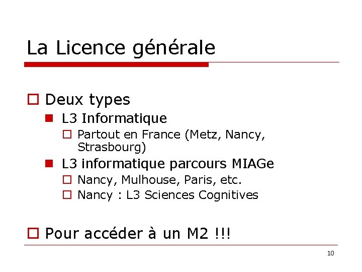 La Licence générale Deux types L 3 Informatique Partout en France (Metz, Nancy, Strasbourg)