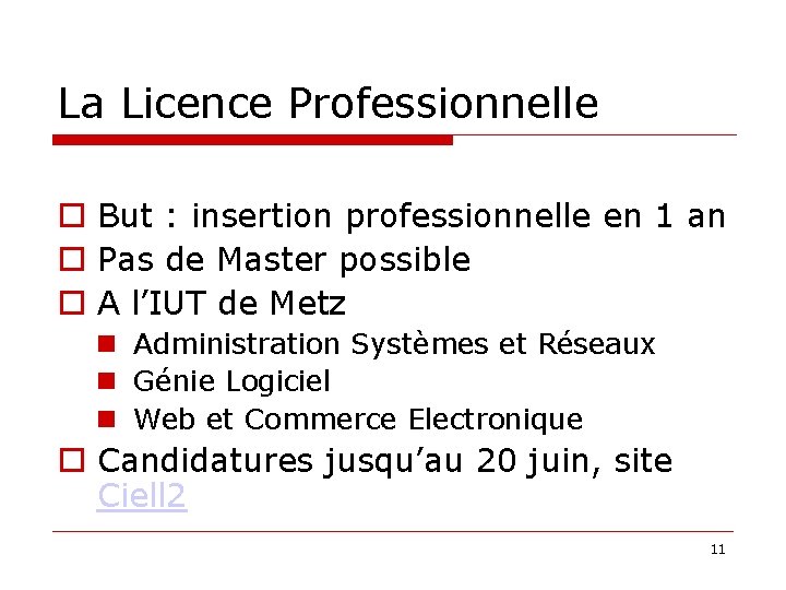 La Licence Professionnelle But : insertion professionnelle en 1 an Pas de Master possible