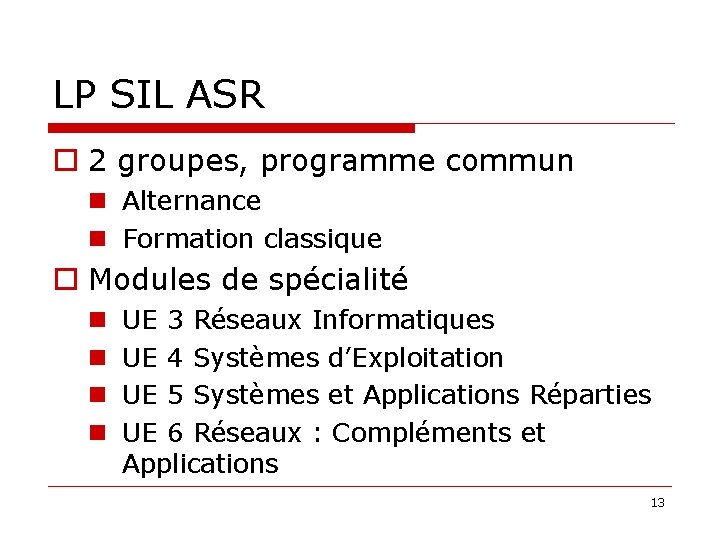 LP SIL ASR 2 groupes, programme commun Alternance Formation classique Modules de spécialité UE
