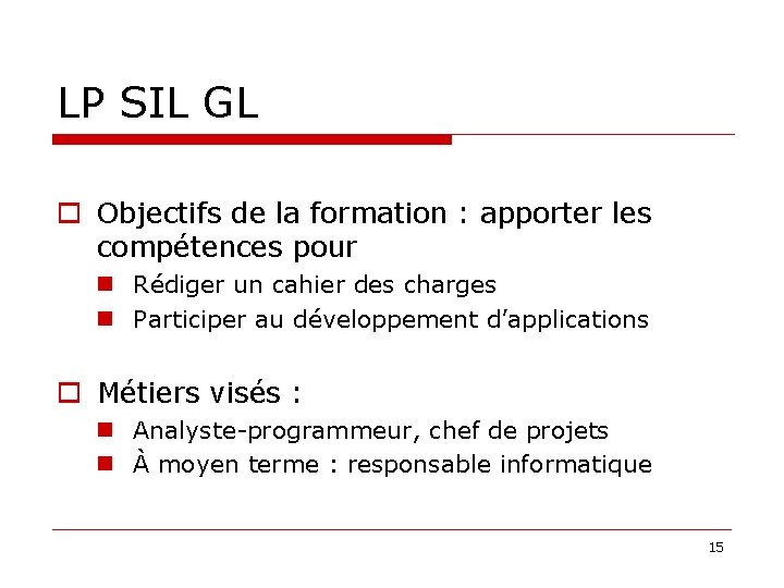 LP SIL GL Objectifs de la formation : apporter les compétences pour Rédiger un