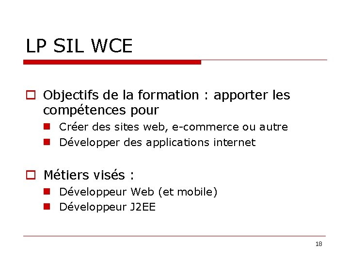 LP SIL WCE Objectifs de la formation : apporter les compétences pour Créer des