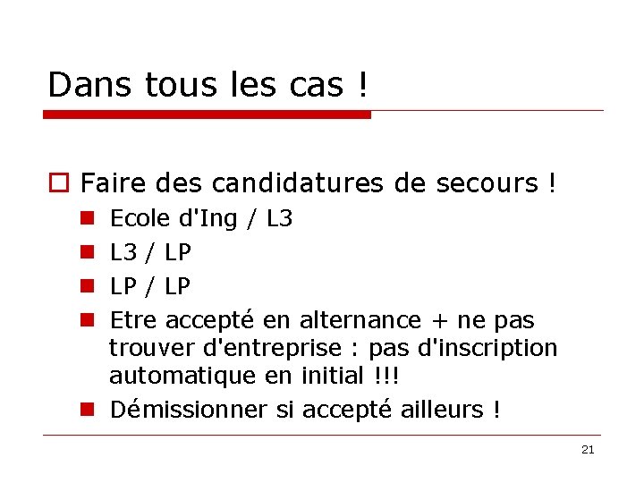 Dans tous les cas ! Faire des candidatures de secours ! Ecole d'Ing /