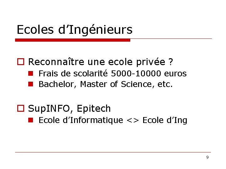 Ecoles d’Ingénieurs Reconnaître une ecole privée ? Frais de scolarité 5000 -10000 euros Bachelor,