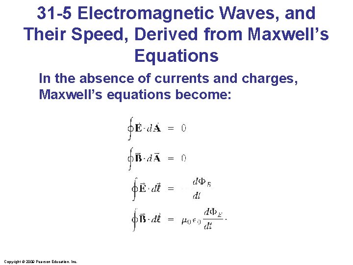 31 -5 Electromagnetic Waves, and Their Speed, Derived from Maxwell’s Equations In the absence
