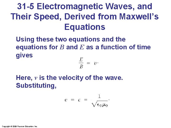 31 -5 Electromagnetic Waves, and Their Speed, Derived from Maxwell’s Equations Using these two
