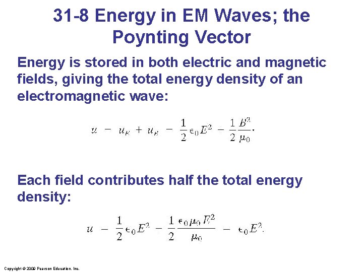 31 -8 Energy in EM Waves; the Poynting Vector Energy is stored in both