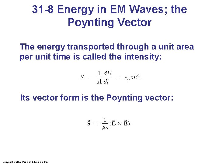 31 -8 Energy in EM Waves; the Poynting Vector The energy transported through a
