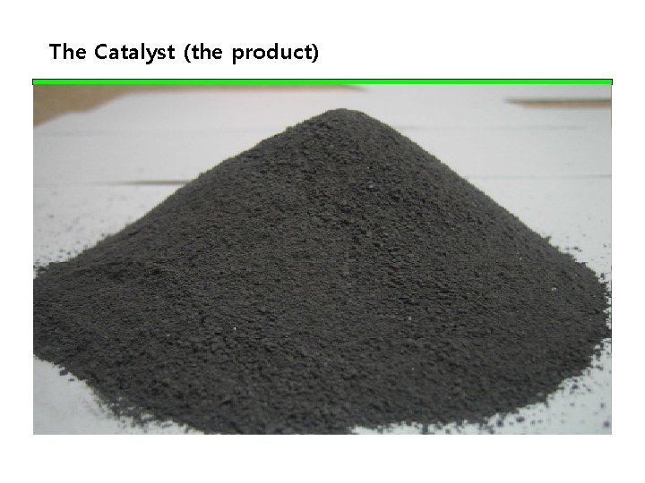 The Catalyst (the product) 