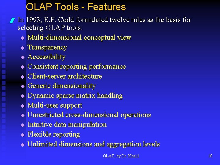 OLAP Tools - Features / In 1993, E. F. Codd formulated twelve rules as