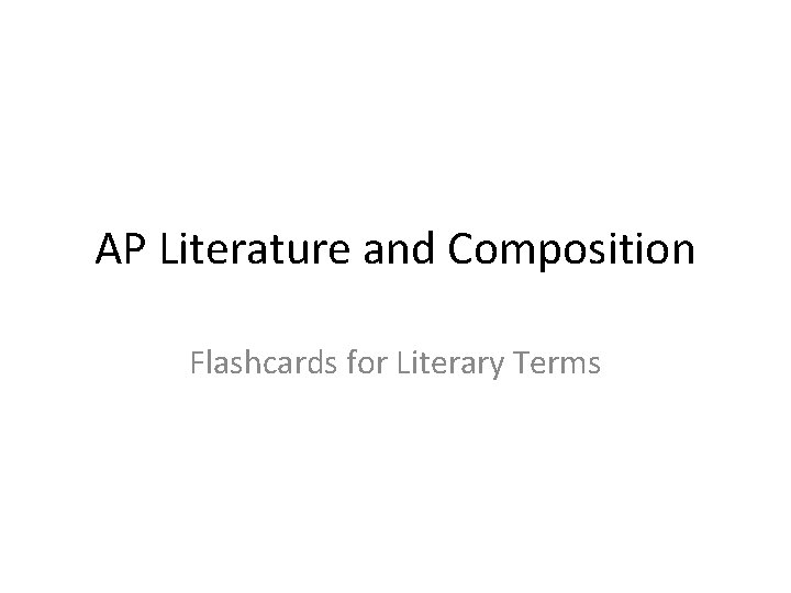 AP Literature and Composition Flashcards for Literary Terms 