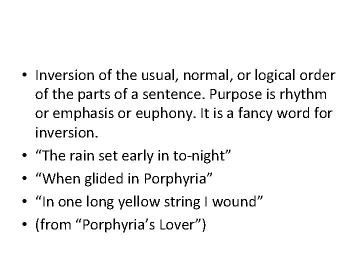  • Inversion of the usual, normal, or logical order of the parts of