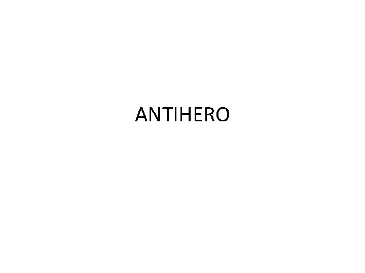 ANTIHERO 